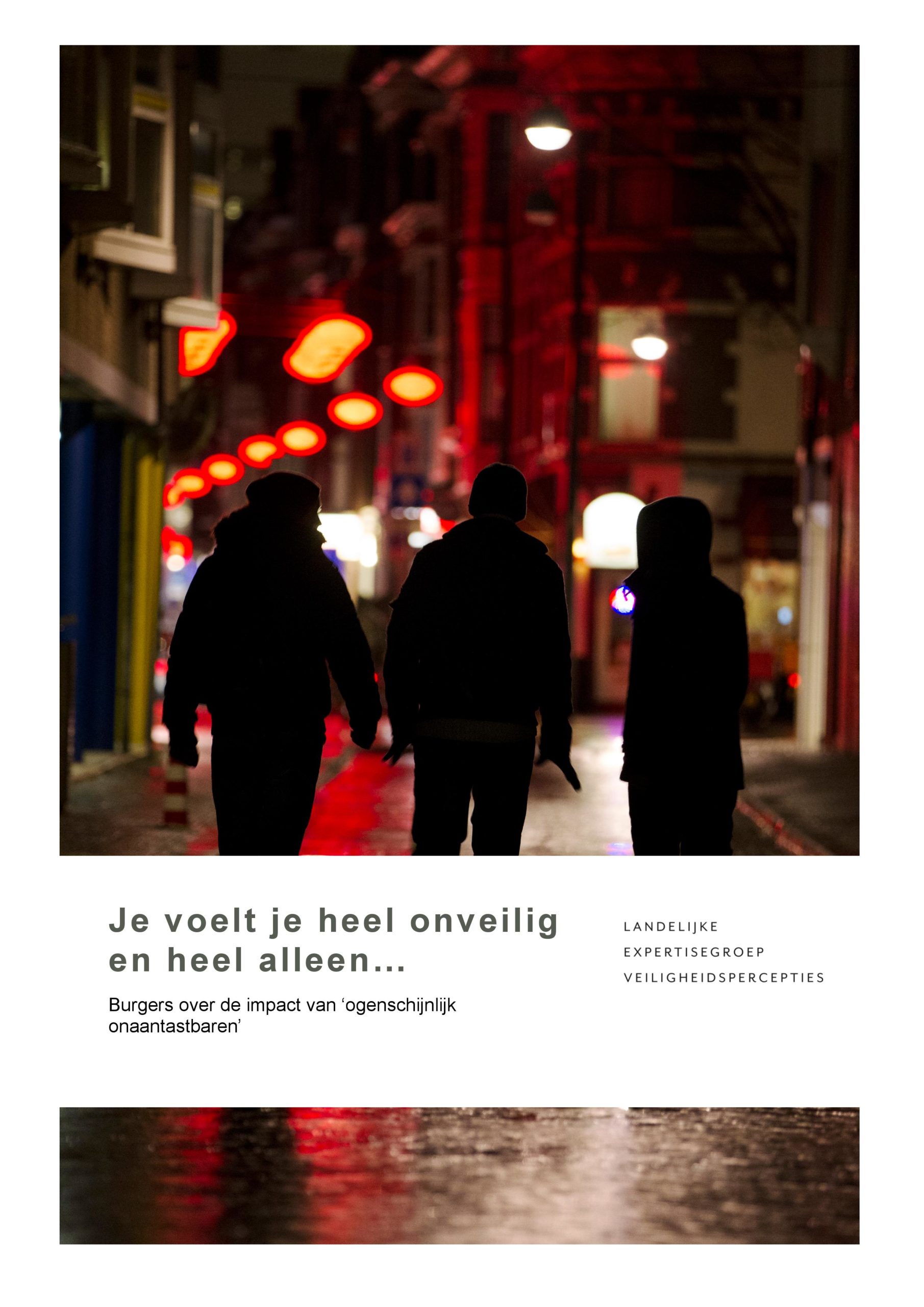 Heel Alleen In De Hof Je voelt je heel onveilig en heel alleen...Burgers over de impact van