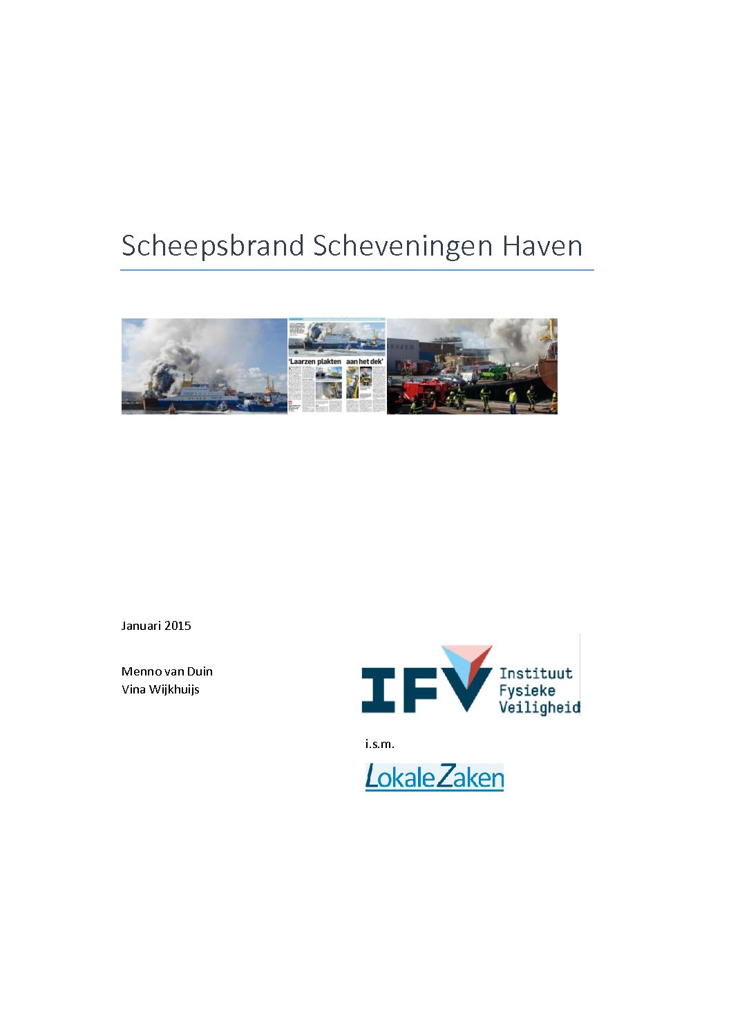 Scheepsbrand Scheveningen Haven, IFV/LokaleZaken, Arnhem/Rotterdam, 2015.
